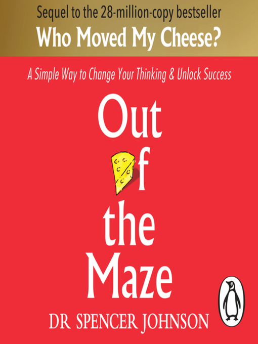 Title details for Out of the Maze by Spencer Johnson - Available